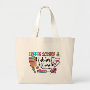 Coffee Scrubs and Rubber Gloves Nurse  Large Tote Bag