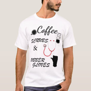 Coffee Scrubs and Rubber Gloves, Nurse Shirt, Nurs T-Shirt