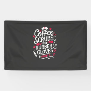Coffee Scrubs and Rubber Gloves Nursing Nurse Banner