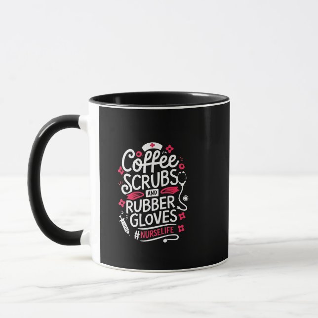 Coffee Scrubs and Rubber Gloves Nursing Nurse Mug (Left)