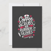 Coffee Scrubs and Rubber Gloves Nursing Nurse
