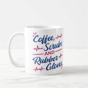 Coffee, Scrubs & Rubber Gloves Mug – Nurse Life Gi