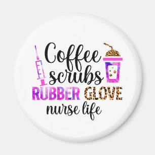 Coffee, Scrubs, Rubber Gloves – Nurse Life Quote Magnet