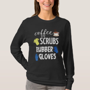 Coffee Scrubs Rubber Gloves T-Shirt