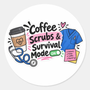 Coffee Scrubs Survival Mode Nurse Design Classic Round Sticker