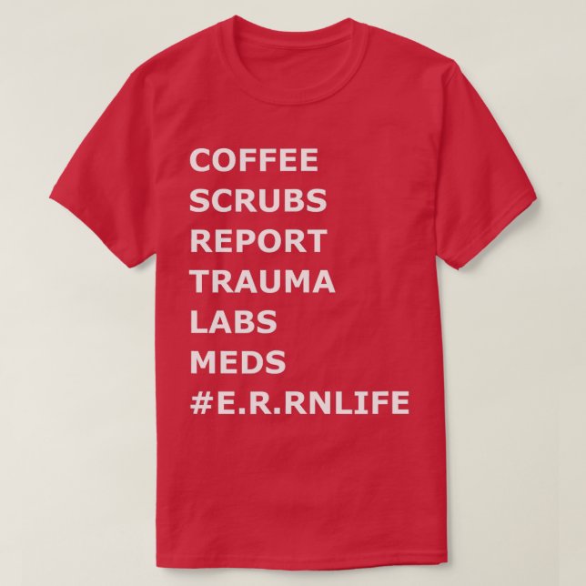Coffee Scrubs Trauma ER Emergency Room Nurse Nurse T-Shirt (Design Front)