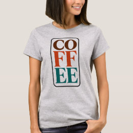 Coffee Shirt for Women | Coffee Lover Tee