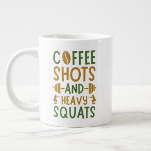 Coffee Shots And Heavy Squats Coffee Mug