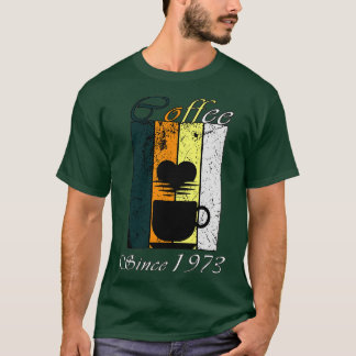 Coffee Since 1973 Retro coffee Birthday Gift T-Shirt