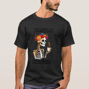 Coffee Skeleton I Hate People Funny Caffeine Lover T-Shirt