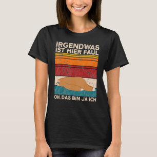 Coffee Sloth Something Is Here Faul Oh Das Bin Ja T-Shirt