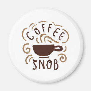 Coffee Snob Magnet