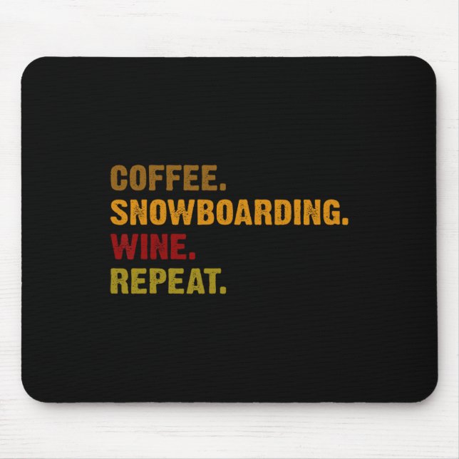 Coffee Snowboarding Wine Repeat  Mouse Mat (Front)