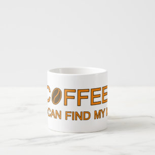 Coffee. So I can find my mind -- coffee quote Espresso Cup