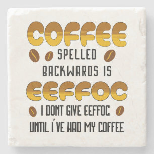 Coffee Spelled Backwards Coffee lover Stone Coaster