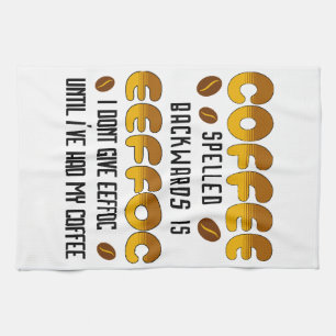 Coffee Spelled Backwards Coffee lover Tea Towel
