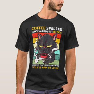 Coffee Spelled Backwards Is Eeffoc Black Cat Drink T-Shirt