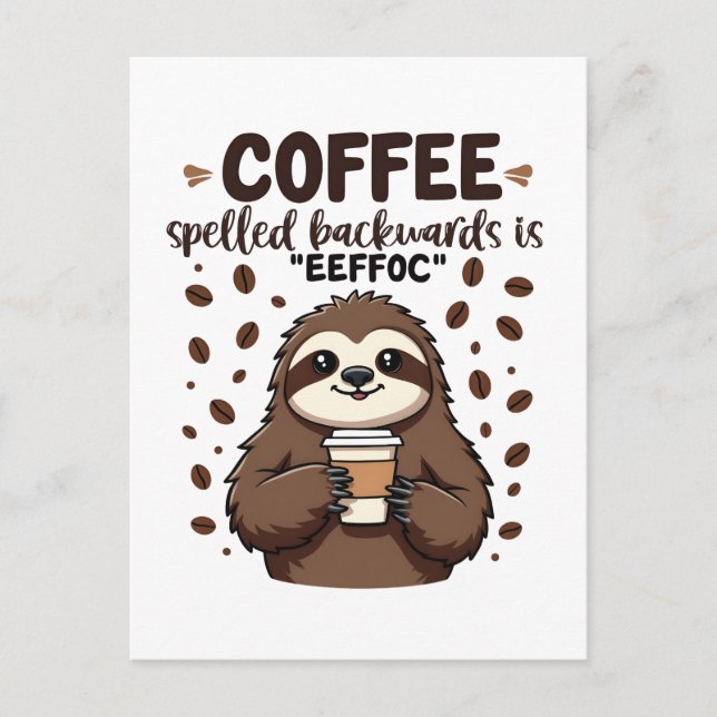 Coffee Spelled Backwards is eeffoC Caffeine Sloth Announcement Postcard (Front)