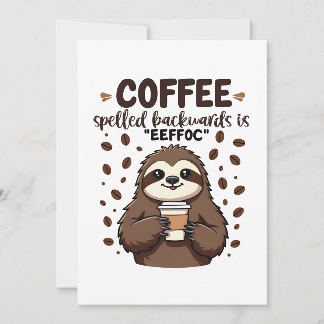 Coffee Spelled Backwards is eeffoC Caffeine Sloth Invitation (Front)
