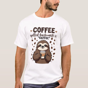 Coffee Spelled Backwards is eeffoC Caffeine Sloth T-Shirt