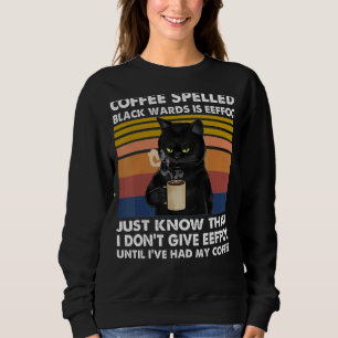 Coffee Spelled Backwards Is Eeffoc Cat  Saying Vin Sweatshirt