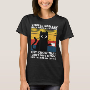 Coffee Spelled Backwards Is Eeffoc Cats Drink Coff T-Shirt