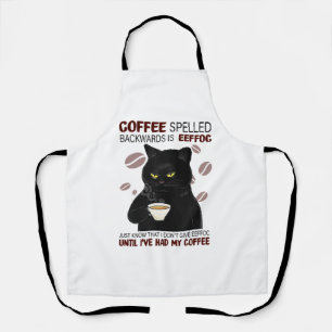 Coffee Spelled Backwards Is Eeffoc Just Know That  Apron