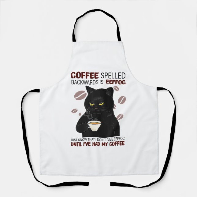 Coffee Spelled Backwards Is Eeffoc Just Know That  Apron (Front)