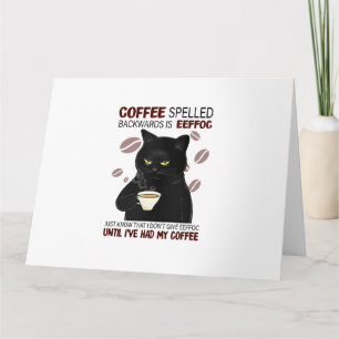 Coffee Spelled Backwards Is Eeffoc Just Know That  Card