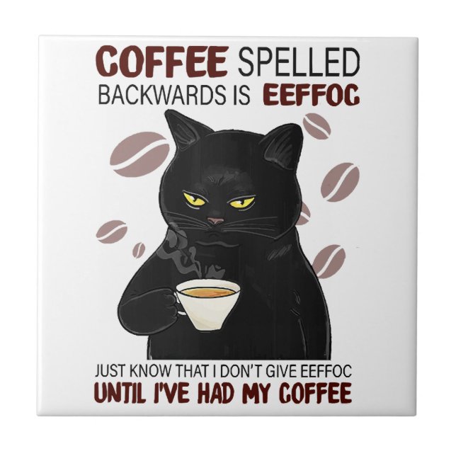 Coffee Spelled Backwards Is Eeffoc Just Know That  Tile (Front)