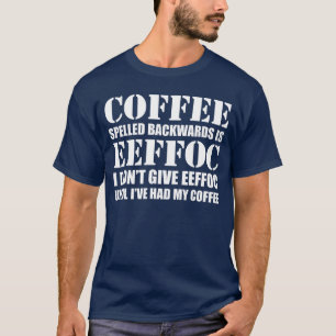 Coffee Spelled Backwards is Eeffoc retro T-Shirt