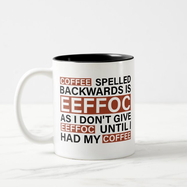 Coffee Spelled Backwards Is Eeffoc  Two-Tone Coffee Mug (Left)