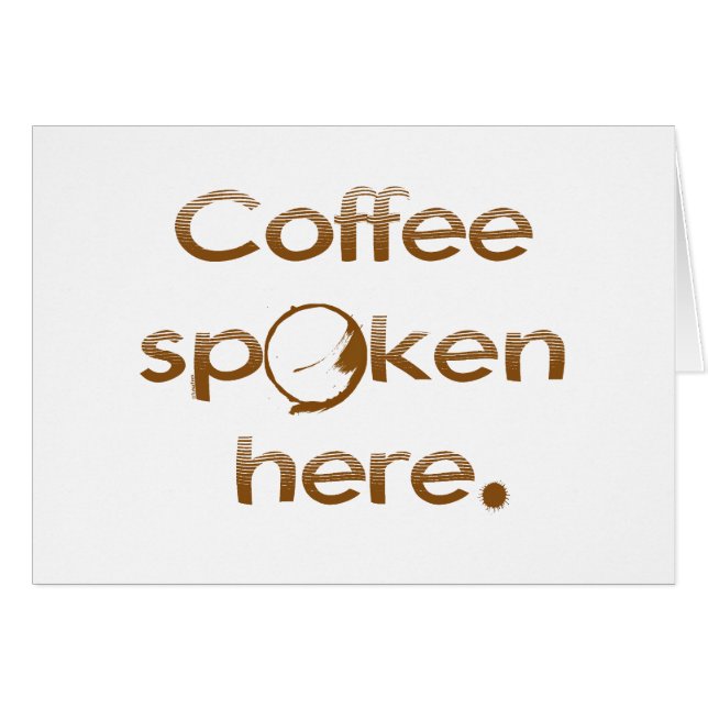 Coffee Spoken Here (Front Horizontal)
