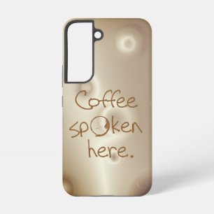 Coffee Spoken Here Samsung Galaxy Case