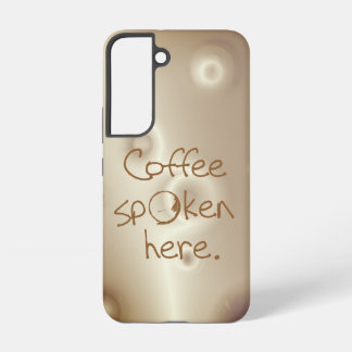Coffee Spoken Here Samsung Galaxy Case