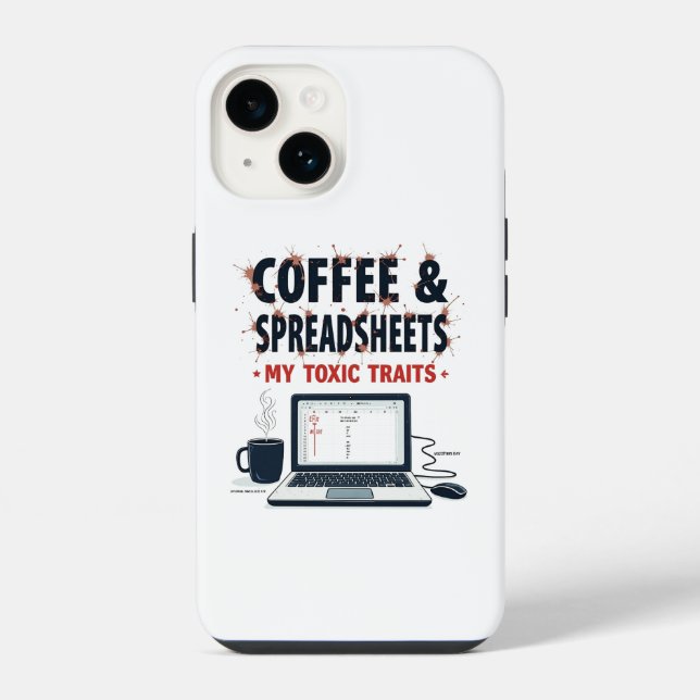 Coffee & Spreadsheets: My Toxic Traits iPhone Case (Back)