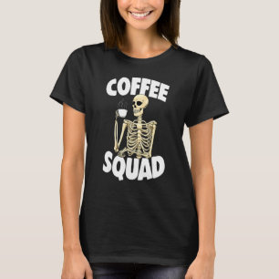 Coffee Squad Caffeine Women Coffee Skeleton 1 T-Shirt