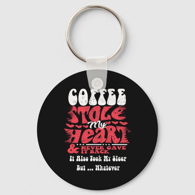 Coffee Stole My Heart ~ Funny Valentines Day  Key Ring (Front)