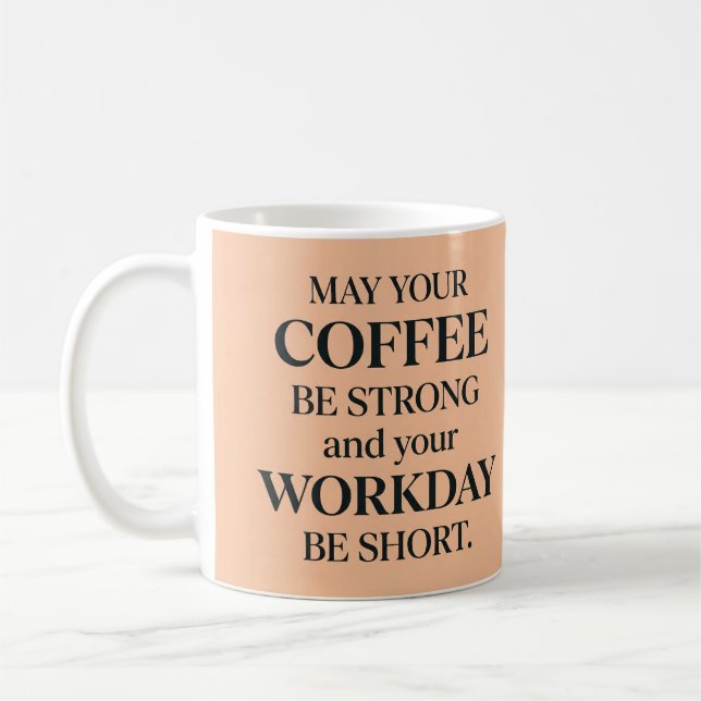 Coffee Strong Workday Short Funny Peach Mug (Left)