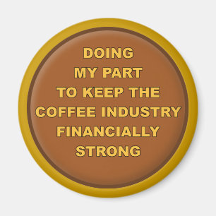 Coffee Supporter Funny Fridge Magnet