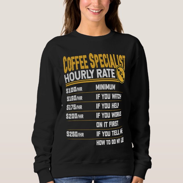 Coffee Taster Hourly Rate  Barista Coffee  Button Sweatshirt (Front)