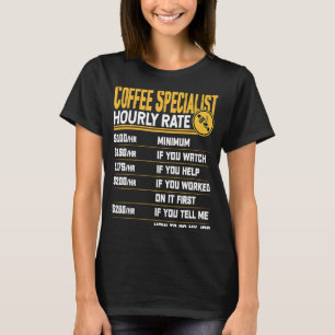 Coffee Taster Hourly Rate Barista Coffee Button T-Shirt