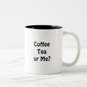 Coffee Tea or Me? Two-Tone Coffee Mug