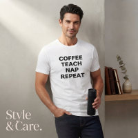 Coffee, Teach, Nap, Repeat Motivational Design