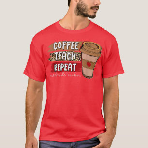 Coffee Teach Repeat 4th Grade Teacher Leopard Coff T-Shirt