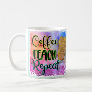 Coffee Teach Repeat Back To School Teacher Gift Coffee Mug