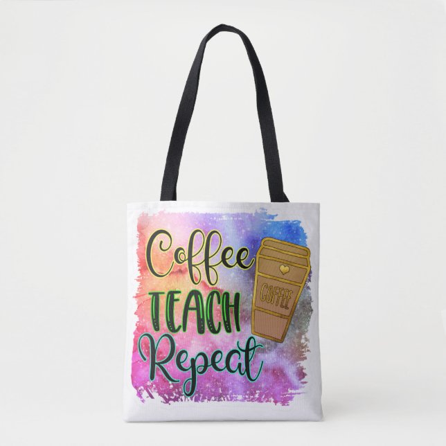 Coffee Teach Repeat Back To School Teacher Gift Tote Bag (Front)