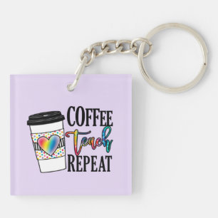Coffee Teach Repeat – Fun Teacher Life Key Ring