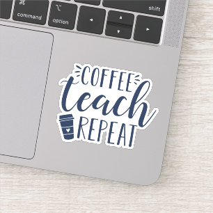 Coffee Teach Repeat   Funny Teacher Coffee Lovers