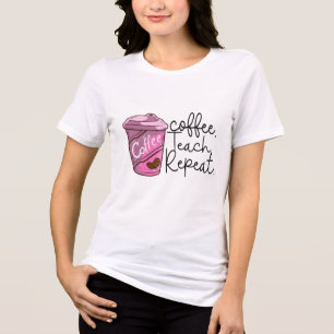 Coffee Teach Repeat Funny Teacher Quote Tri-Blend Shirt